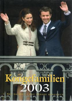 Buch Königshaus Dänemark - Kongefamilien 2003 - Royal - Prinzessin Mary